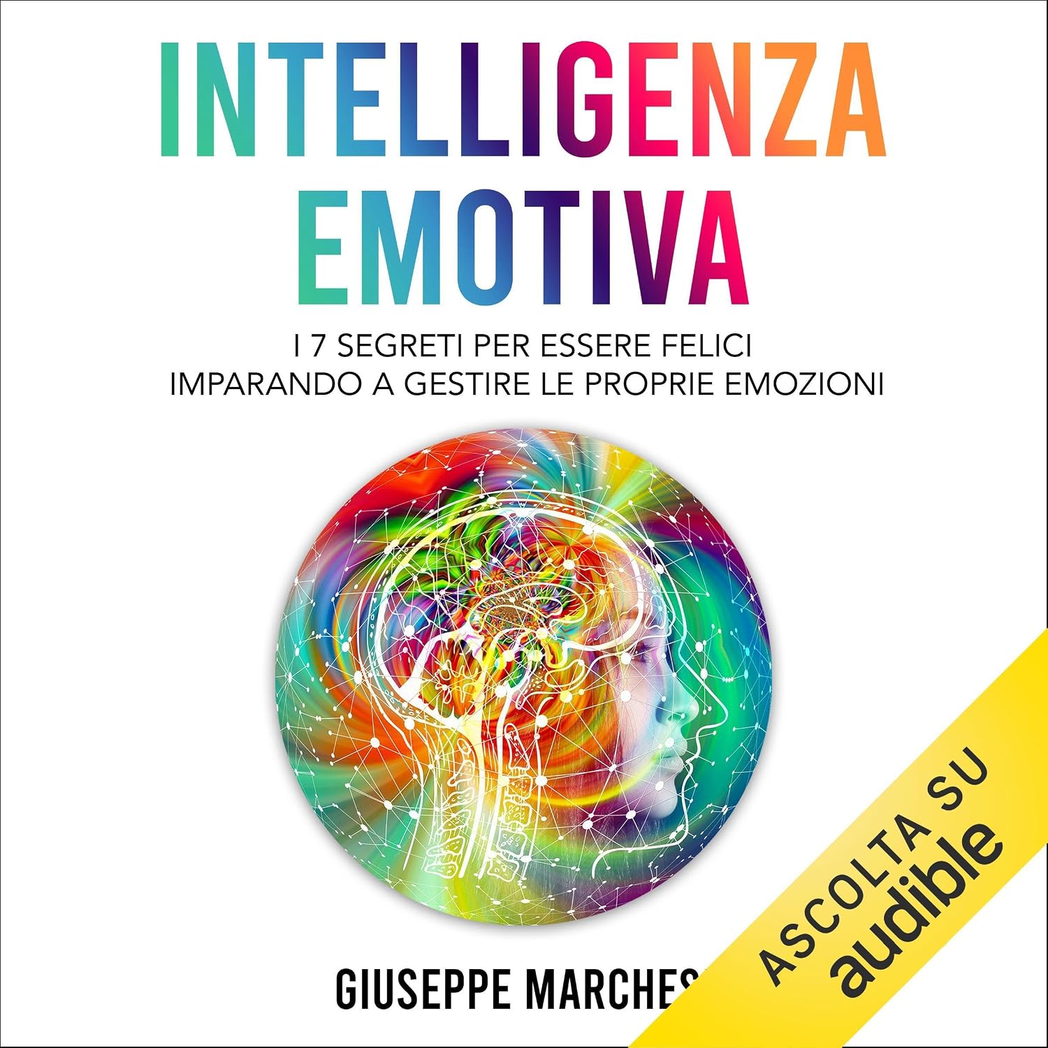 Intelligenza Emotiva: I 7 Segreti per Essere Felici Imparando a Gestire le Proprie Emozioni baixar o livro de graça