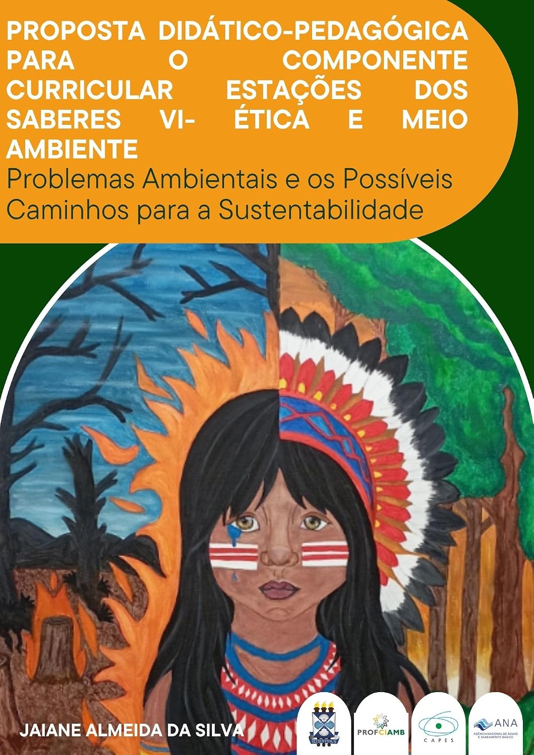 ler totalmente PROPOSTA DIDÁTICO-PEDAGÓGICA PARA O COMPONENTE CURRICULAR ESTAÇÕES DOS SABERES VI- ÉTICA E MEIO AMBIENTE: Problemas Ambientais e os Possíveis Caminhos para a Sustentabilidade