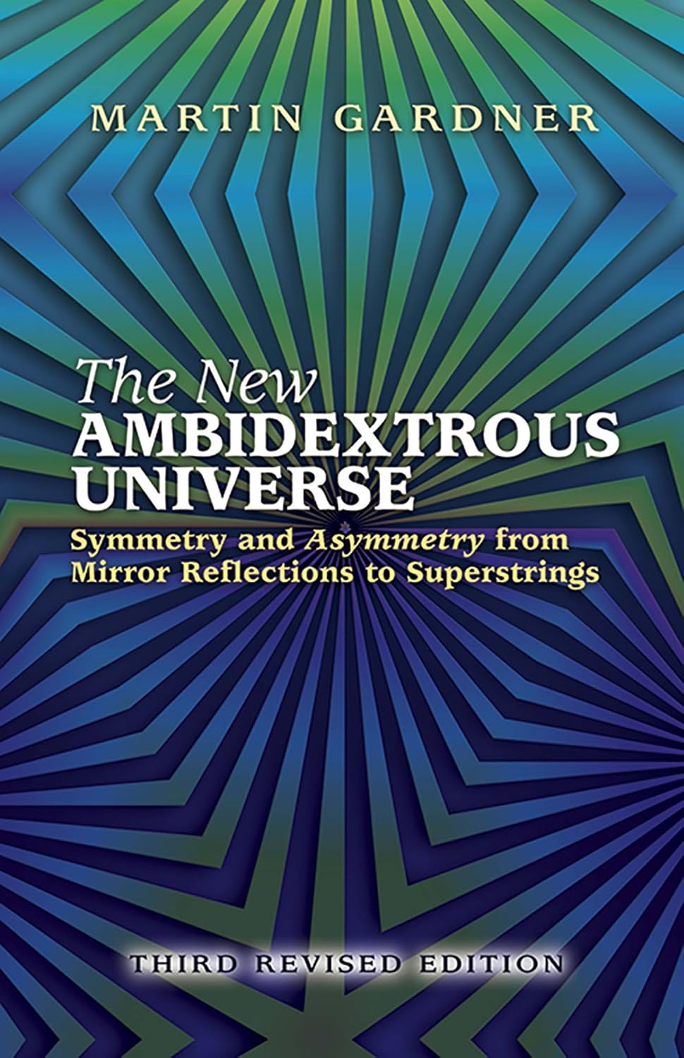 The New Ambidextrous Universe: Symmetry and Asymmetry from Mirror Reflections to Superstrings: Symmetry and Asymmetry from Mirror Reflections to Superstrings: Third Revised Edition baixar o livro de graça