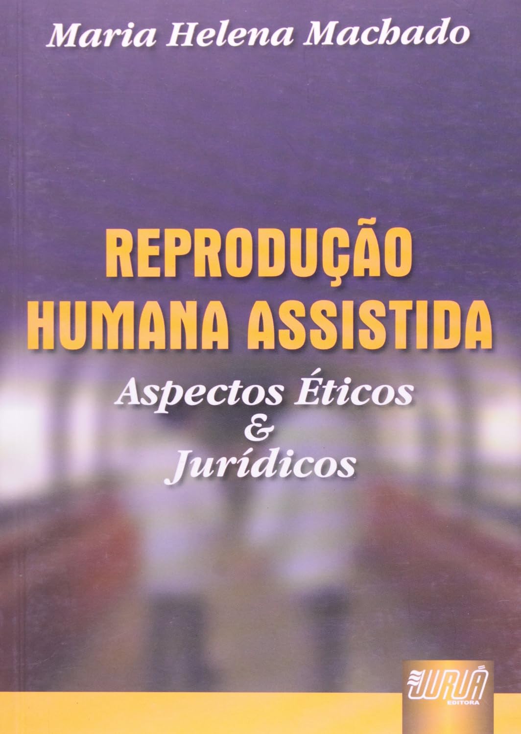 Reprodução Humana Assistida - Aspectos Éticos e Jurídicos baixar livro de graça