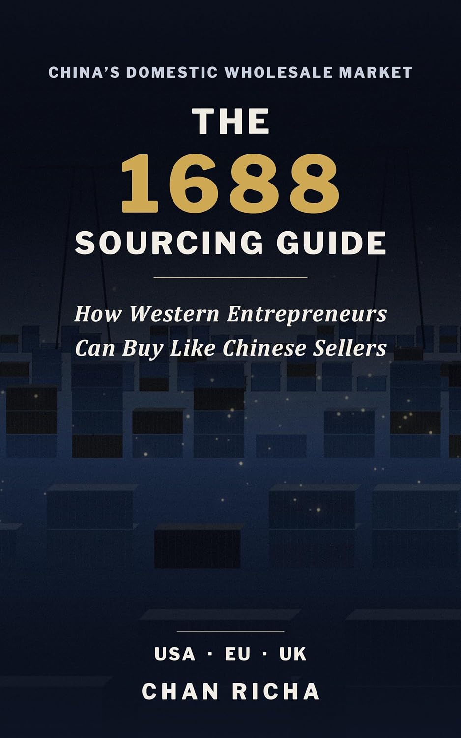 ler totalmente The 1688 Sourcing Guide: How Western Entrepreneurs Can Buy Like Chinese Sellers (English Edition)