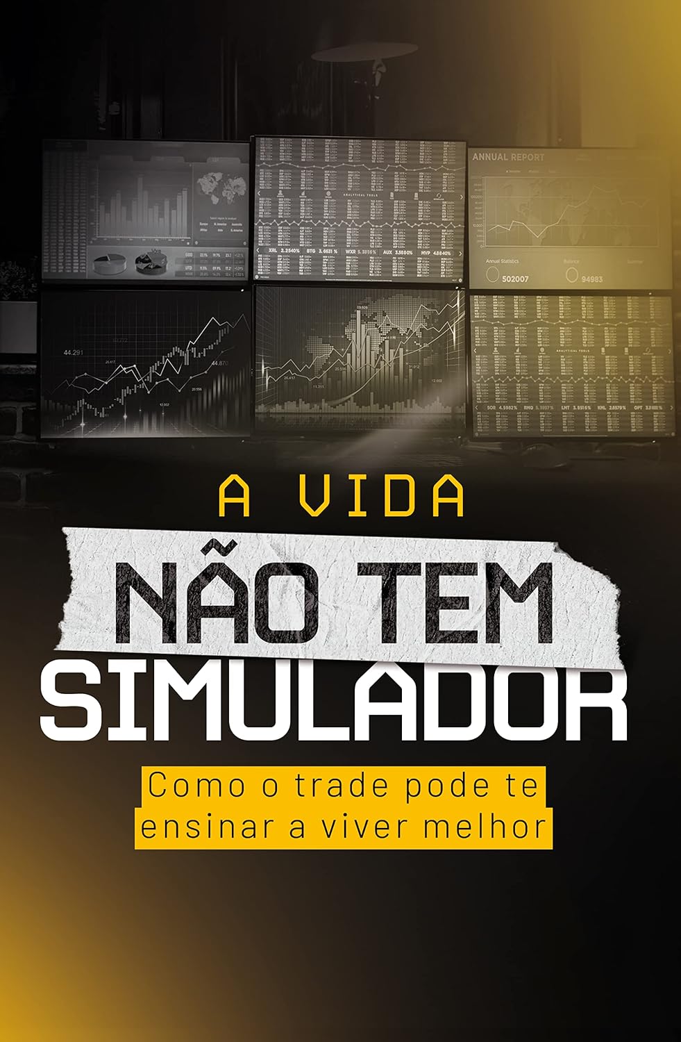A vida não tem simulador: Como o trade pode te ensinar a viver melhor baixar livro de graça