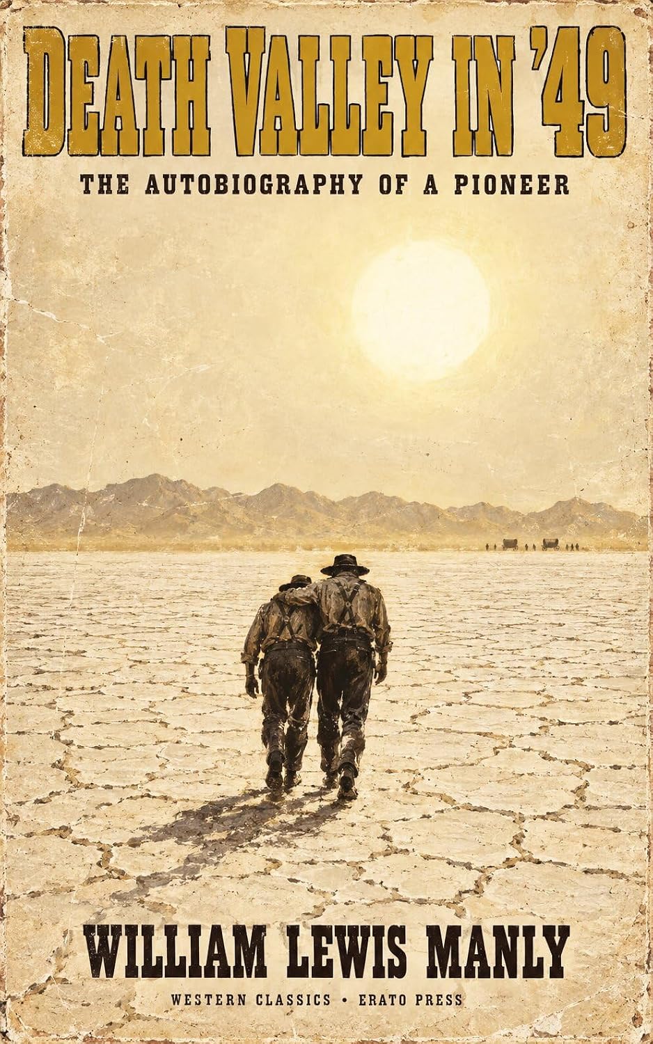 ler totalmente Death Valley in '49: The Autobiography of a Pioneer (Annotated): William Lewis Manly's 1894 Memoir of the 1849 Death Valley Crossing (Western Classic Library - Erato Press) (English Edition)