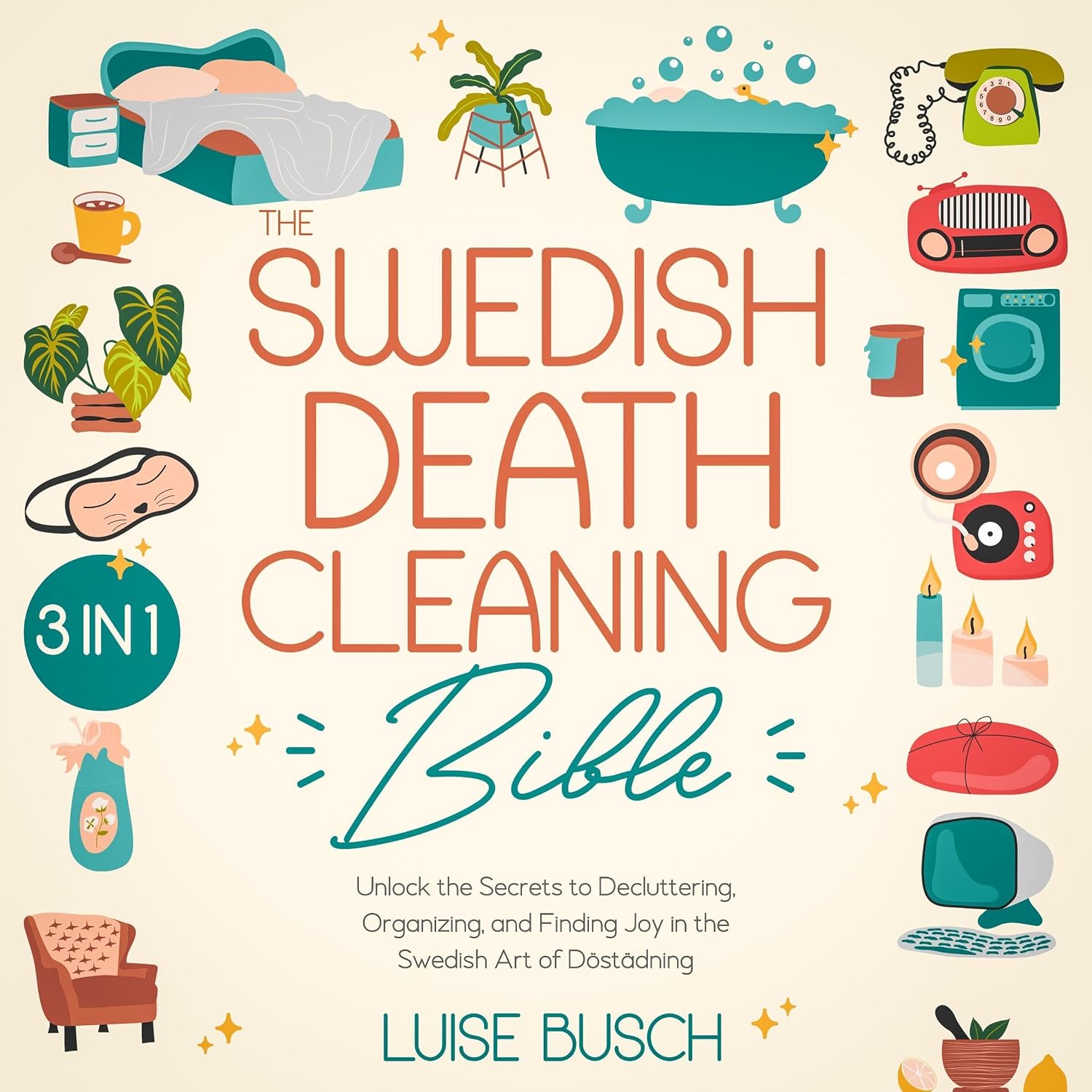 capítulo por capítulo baixar The Swedish Death Cleaning Bible: [3 in 1] Unlock the Secrets to Decluttering, Organizing, and Finding Joy in the Swedish Art of Döstädning