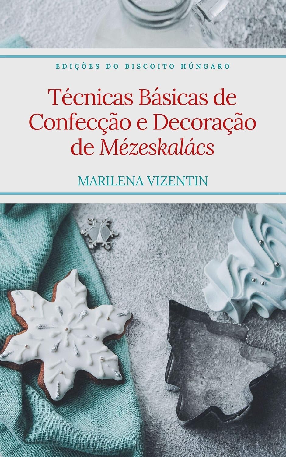 Técnicas Básicas de Confecção e Decoração de Mézeskalács baixar o livro de graça