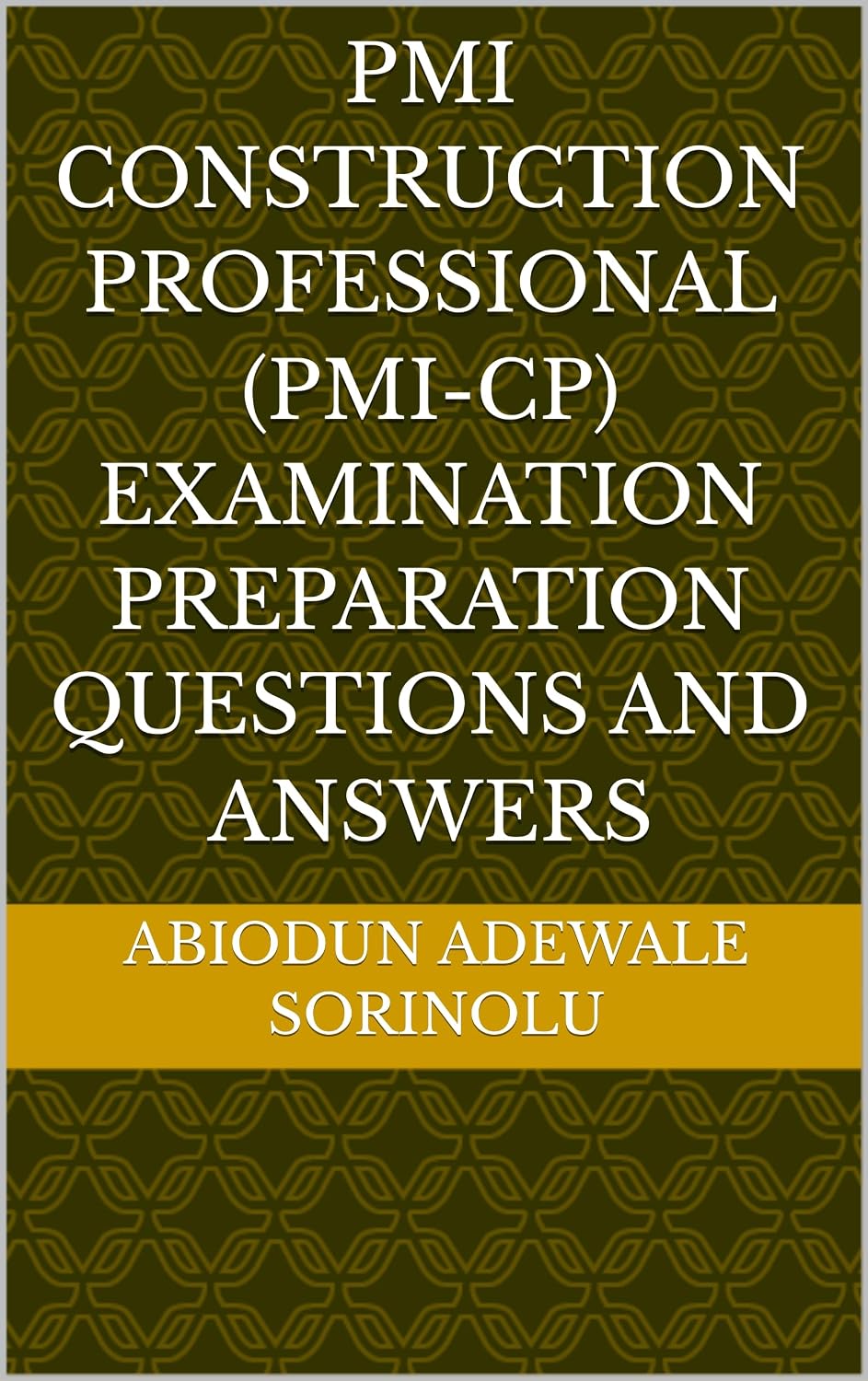 PMI Construction Professional (PMI-CP) Examination Preparation Questions and Answers (English Edition)