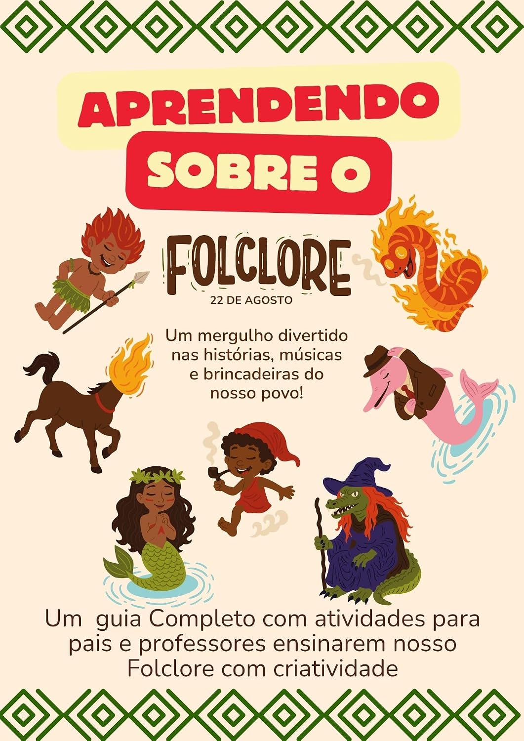 APRENDA SOBRE O FOLCLORE BRASILEIRO: Guia Completo para imprimir com atividades baixar livro de graça