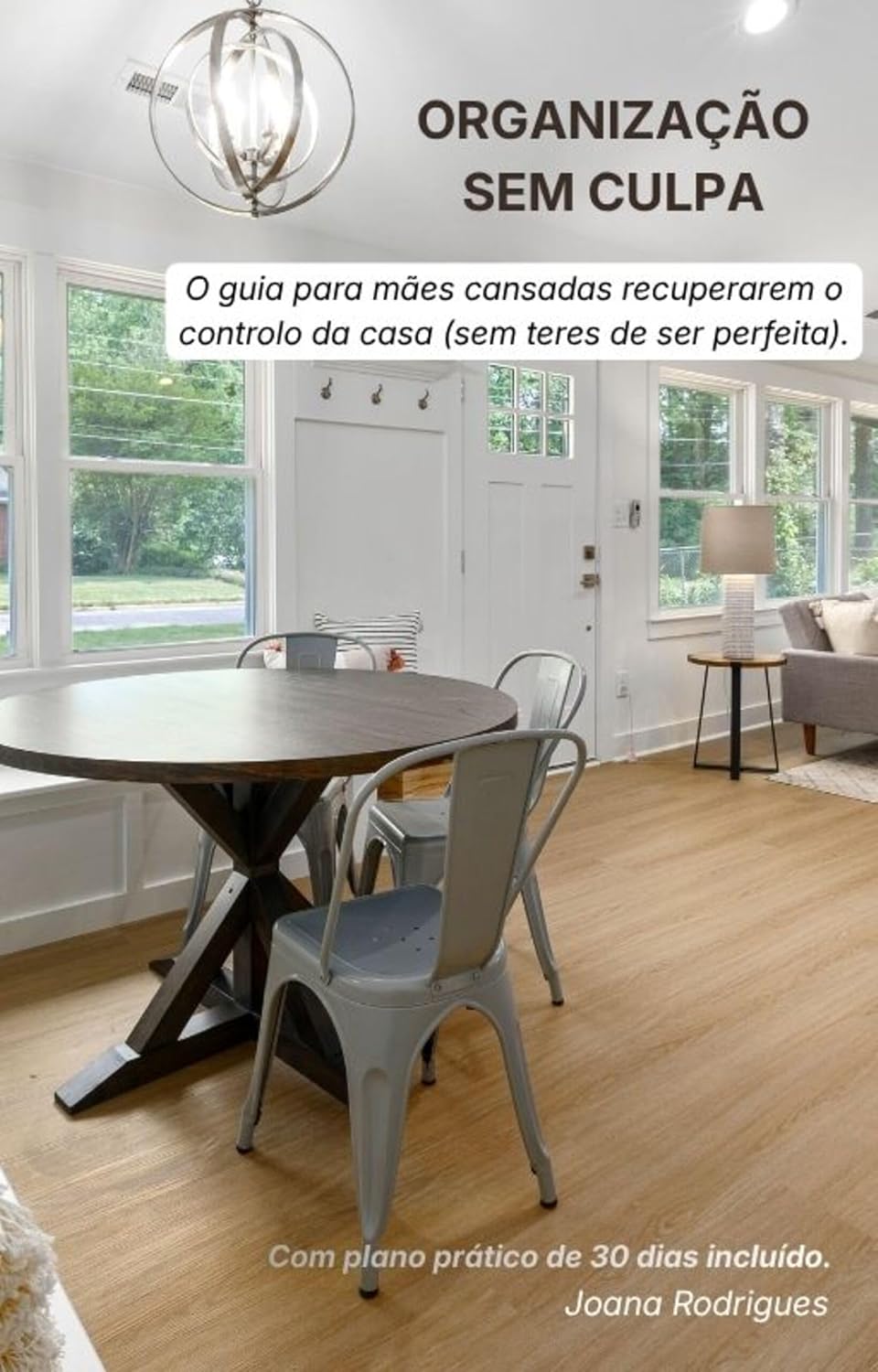 ler totalmente Organização Sem Culpa: O guia para mães cansadas recuperarem o controlo da casa (sem teres de ser perfeita).
