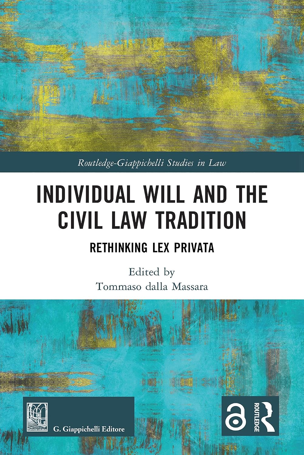 Individual Will and the Civil Law Tradition: Rethinking Lex Privata (Routledge-Giappichelli Studies in Law) (English Edition) baixar o livro de graça
