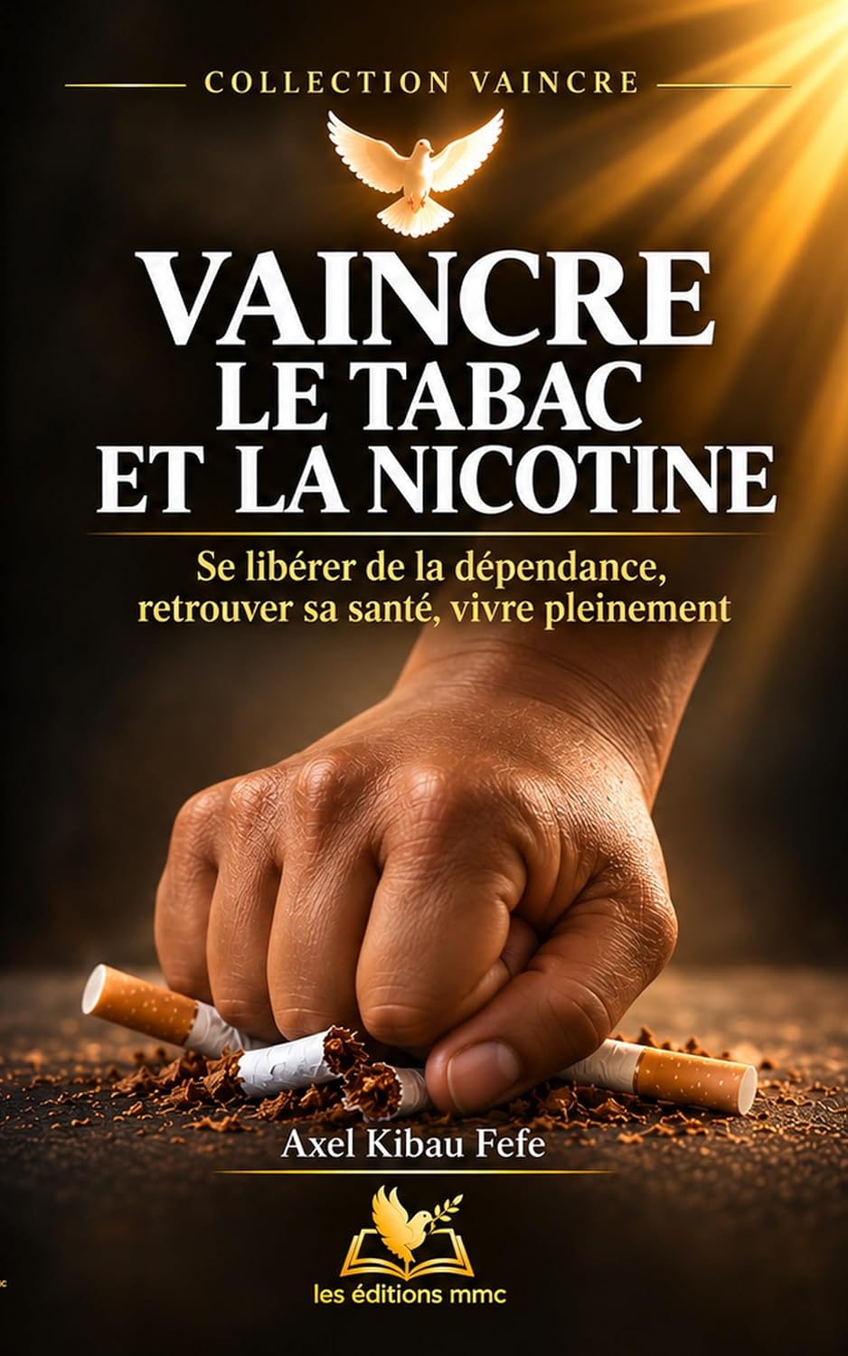 VAINCRE LE TABAC ET LA NICOTINE: Un guide chrétien pour comprendre la dépendance, briser ses chaînes et retrouver une vie libre (French Edition) baixar livro de graça