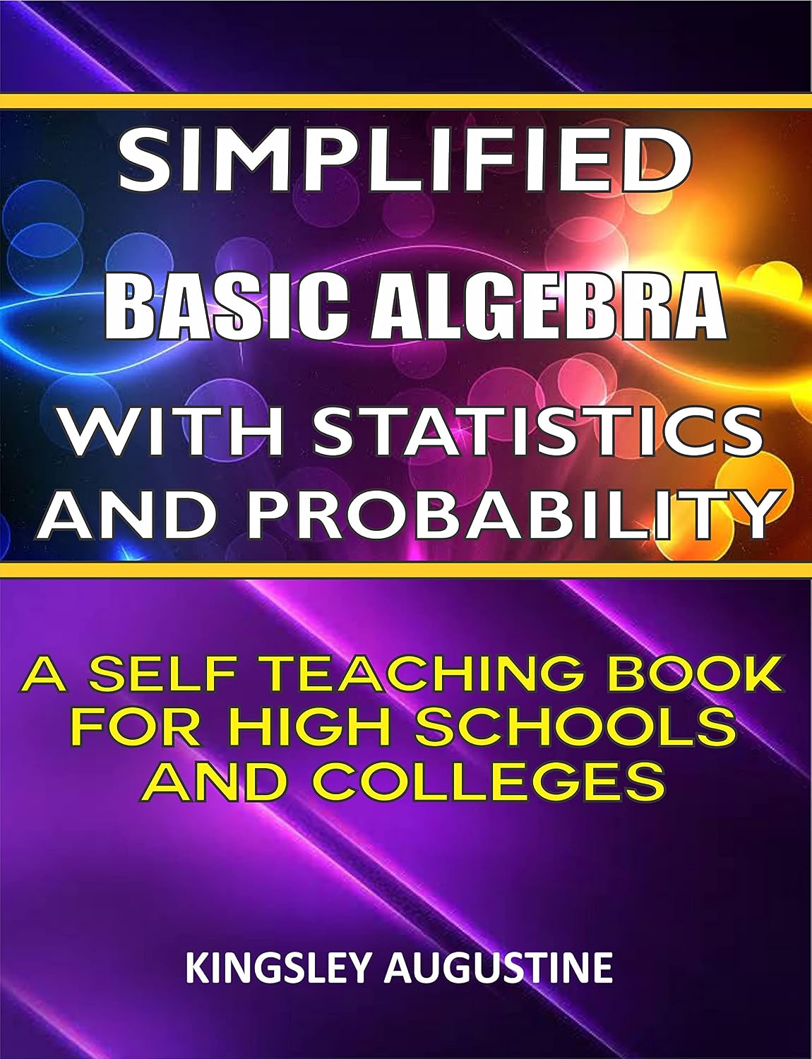 ler totalmente Simplified Basic Algebra with Statistics and Probability: A Self Teaching Book for High Schools and Colleges (English Edition)