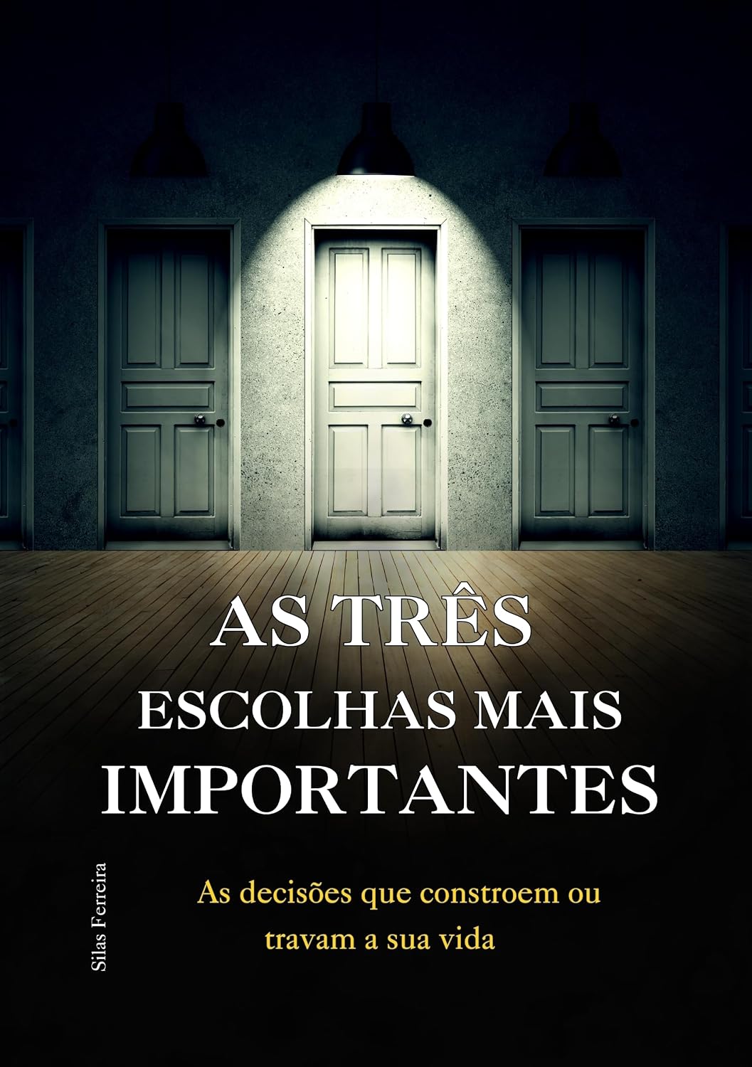 capítulo por capítulo baixar As três escolhas mais importantes: As decisões que constroem ou travam a sua vida