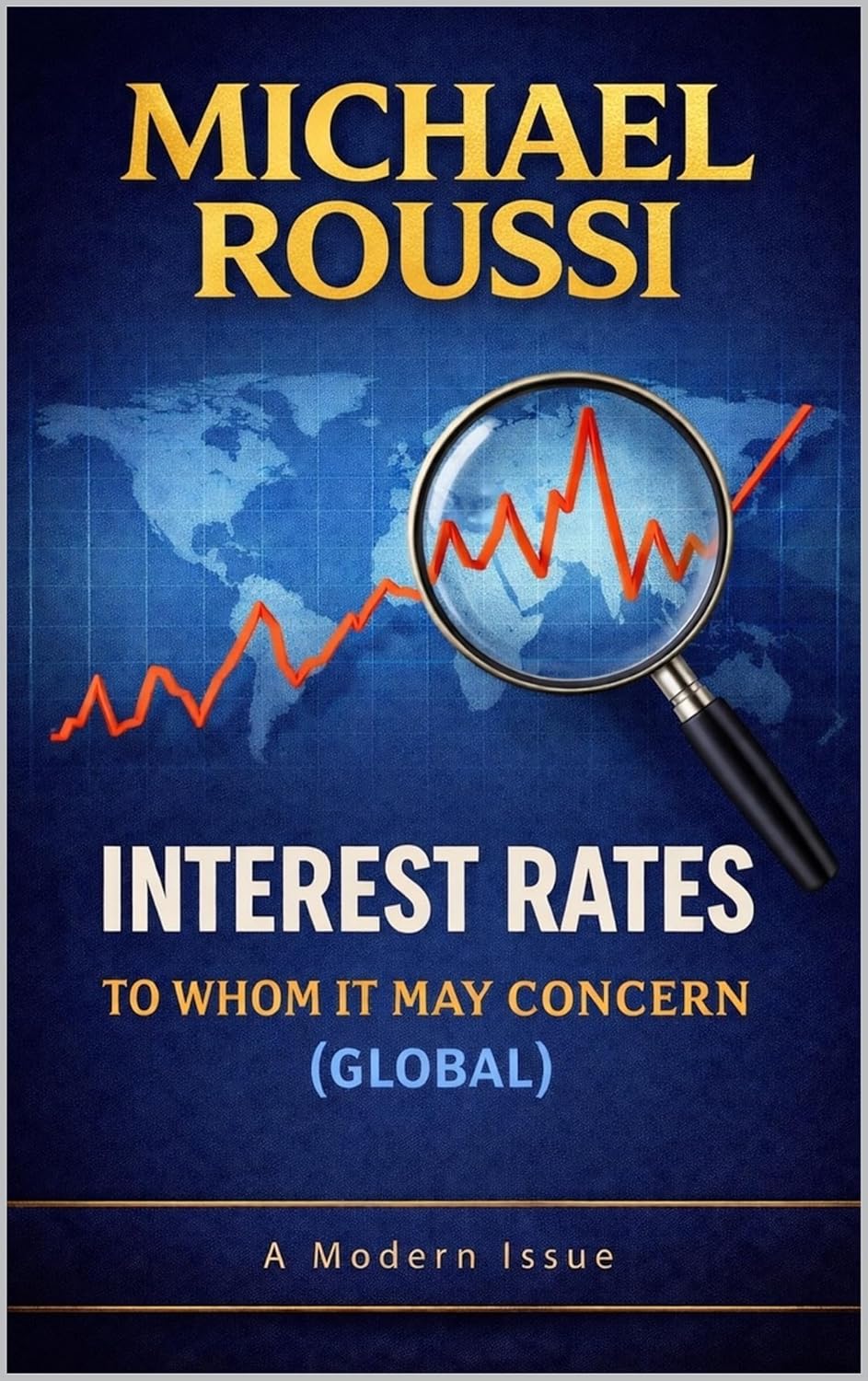 Interest Rates: To Whom It May Concern (Global): A Modern Issue (Cost of Living Global Series Book 3) (English Edition) baixar o livro de graça