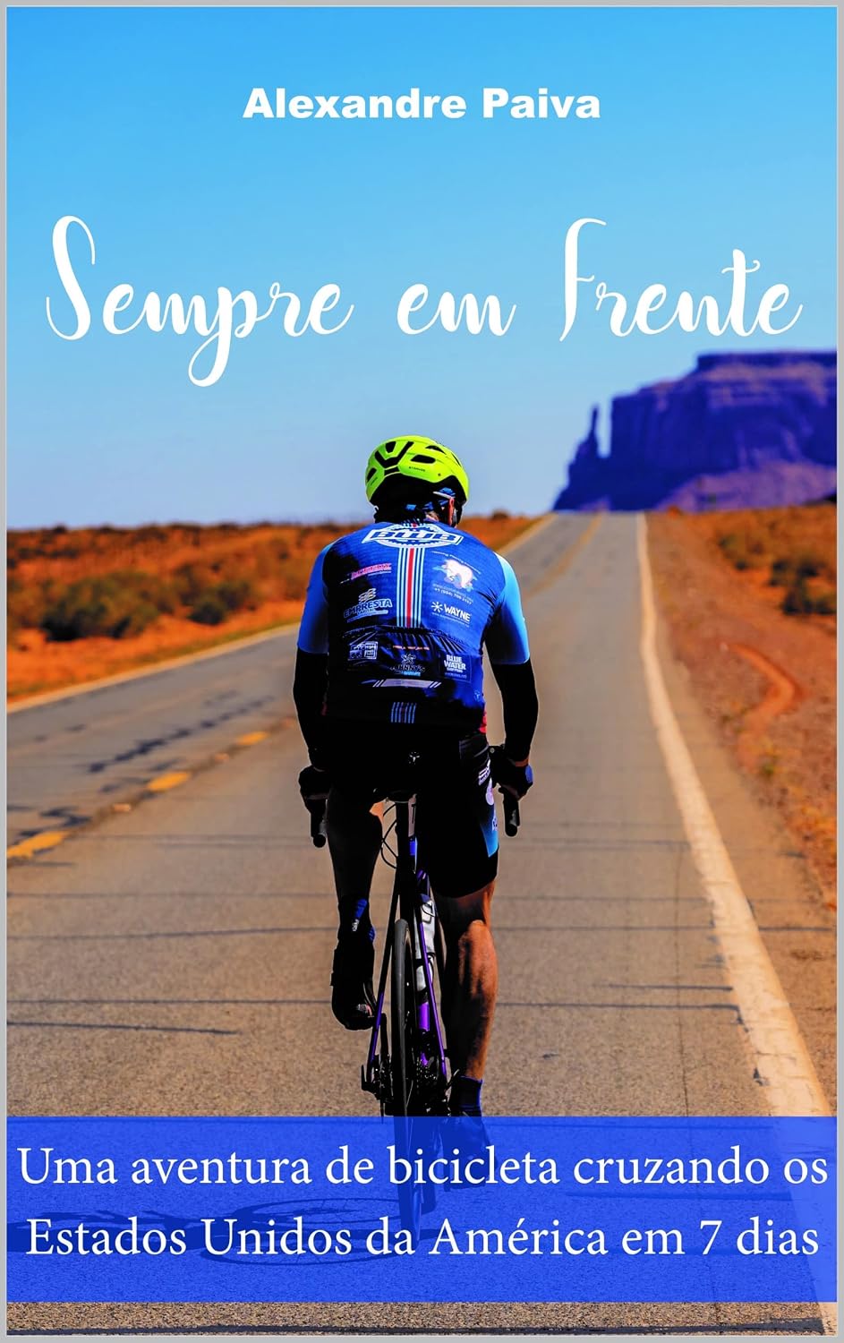 Sempre em Frente: Uma aventura de bicicleta cruzando os Estados Unidos da America em 7 dias baixar o livro de graça
