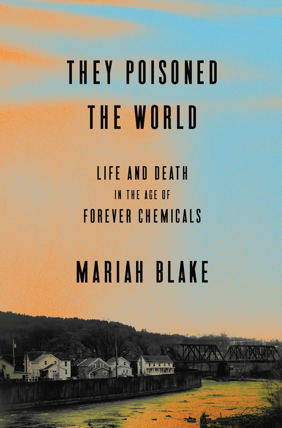 ler totalmente They Poisoned the World: Life and Death in the Age of Forever Chemicals (English Edition)