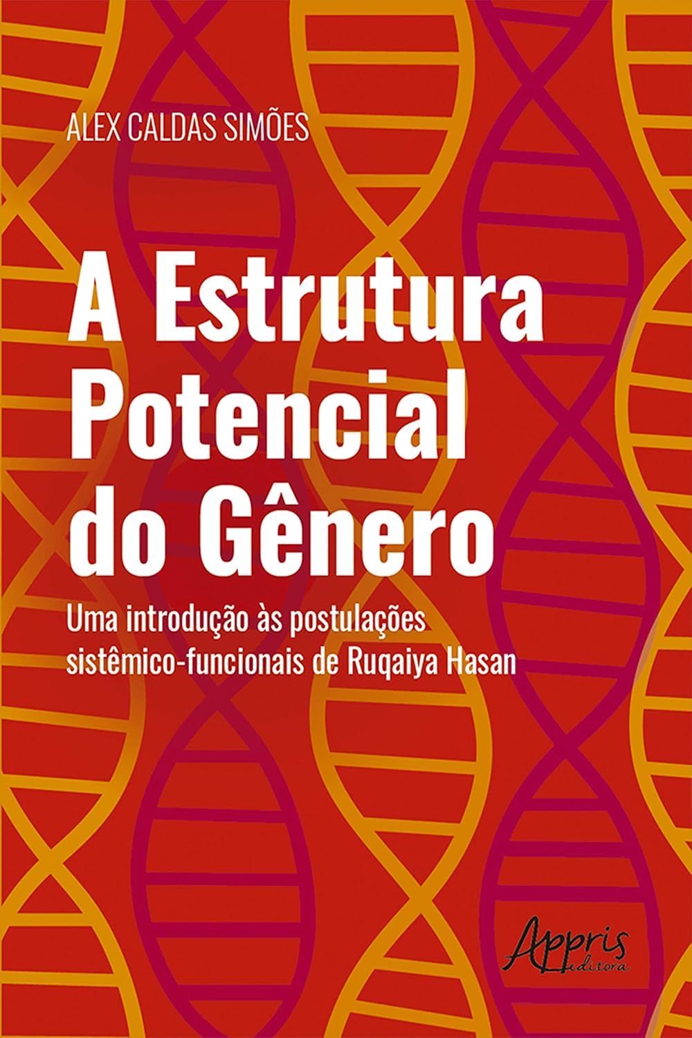 A Estrutura Potencial do Gênero: Uma Introdução às Postulações Sistêmico-Funcionais de Ruqaiya Hasan baixar livro de graça