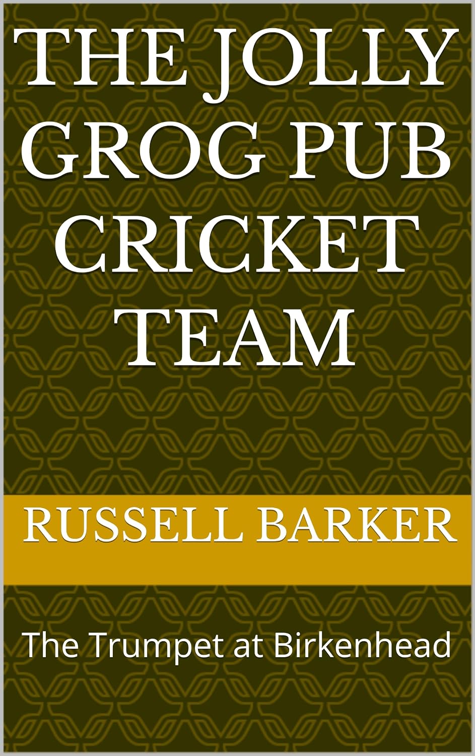 ler totalmente The Jolly Grog Pub Cricket Team: The Trumpet at Birkenhead (English Edition)