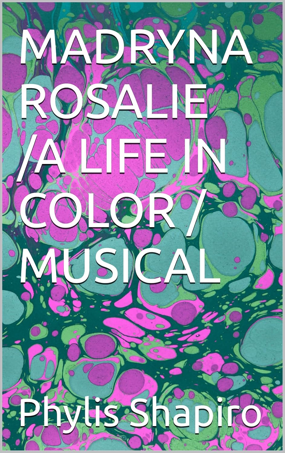 capítulo por capítulo baixar MADRYNA ROSALIE /A LIFE IN COLOR / MUSICAL (English Edition)