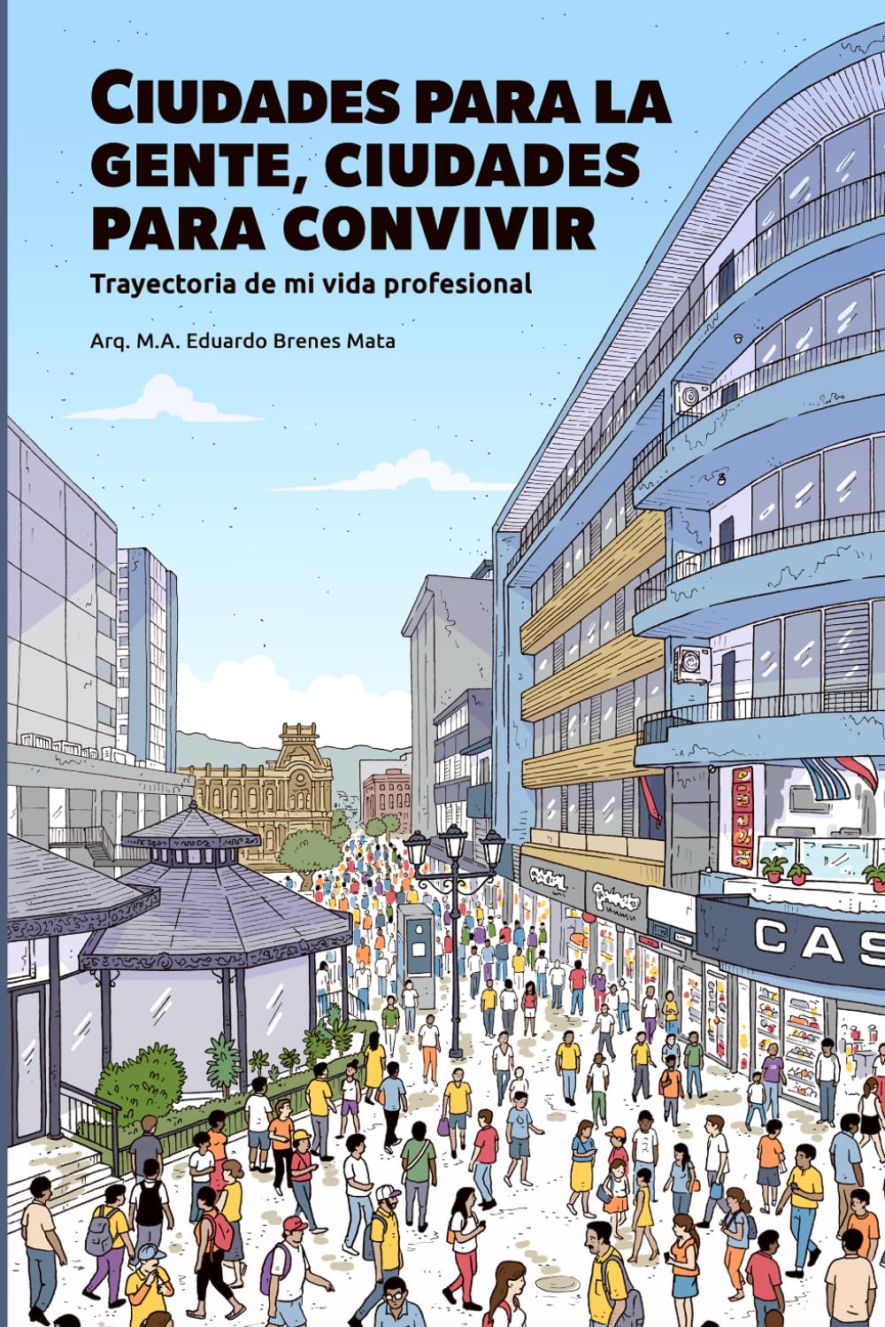 capítulo por capítulo baixar Ciudades para la gente, ciudades para convivir: Trayectoria de mi vida profesional (Spanish Edition)