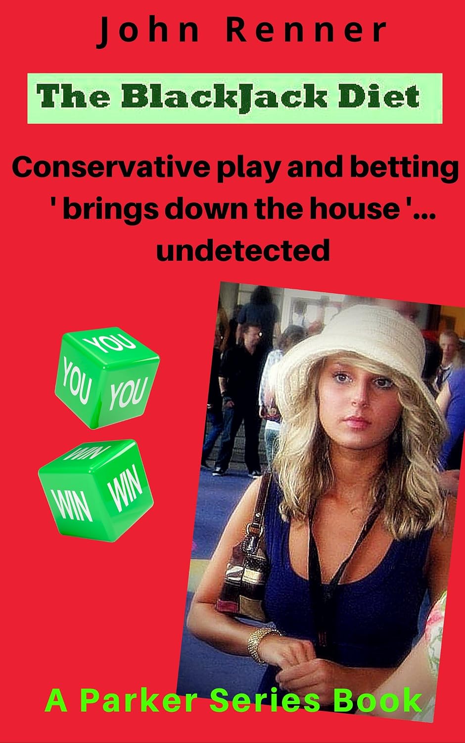 The Blackjack Diet: Conservative play and betting 'Brings Down The House' undetected (Blackjack Brain Book 2) (English Edition) baixar livro de graça