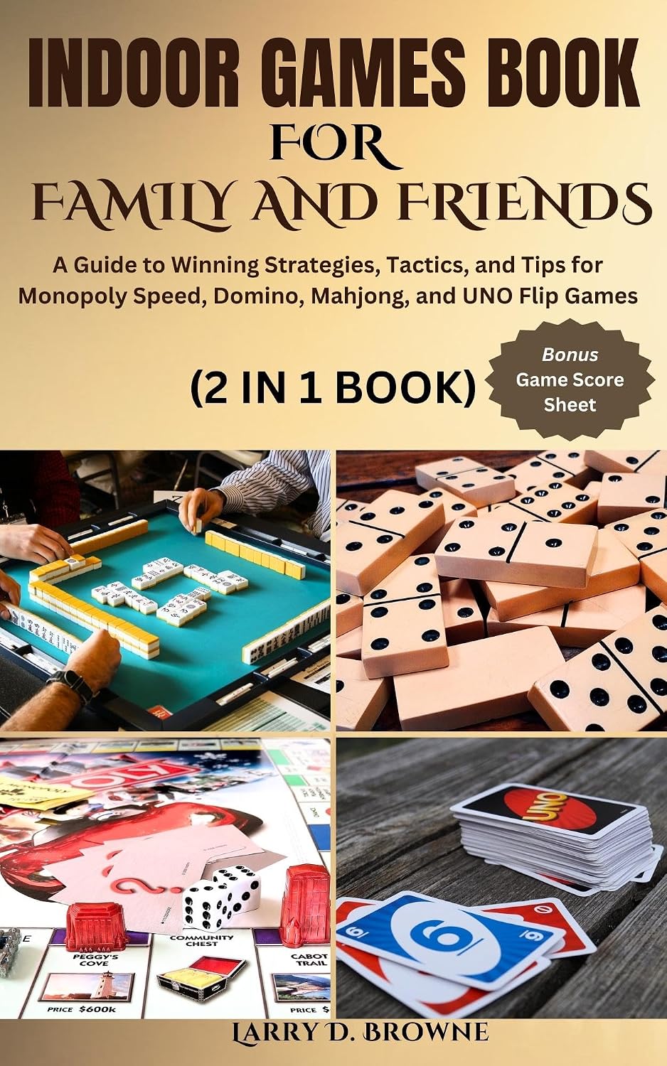 ler totalmente INDOOR GAMES BOOK FOR FAMILY AND FRIENDS: A Guide to Winning Strategies, Tactics, and Tips for Monopoly Speed, Domino, Mahjong, and UNO Flip Games (English Edition)