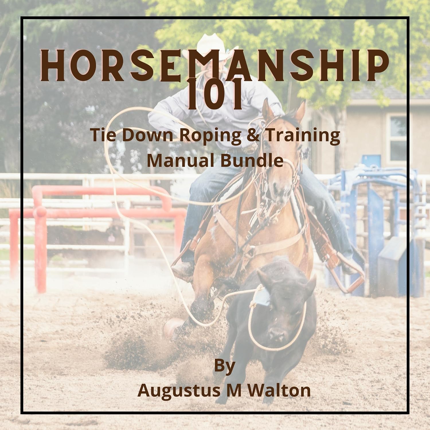 ler totalmente Horsemanship 101: Tie Down Roping & Training Manual Bundle