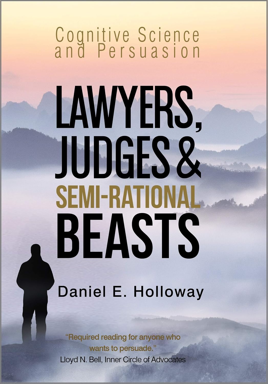 Lawyers, Judges & Semi-Rational Beasts: Cognitive Science and Persuasion (English Edition) baixar livro de graça