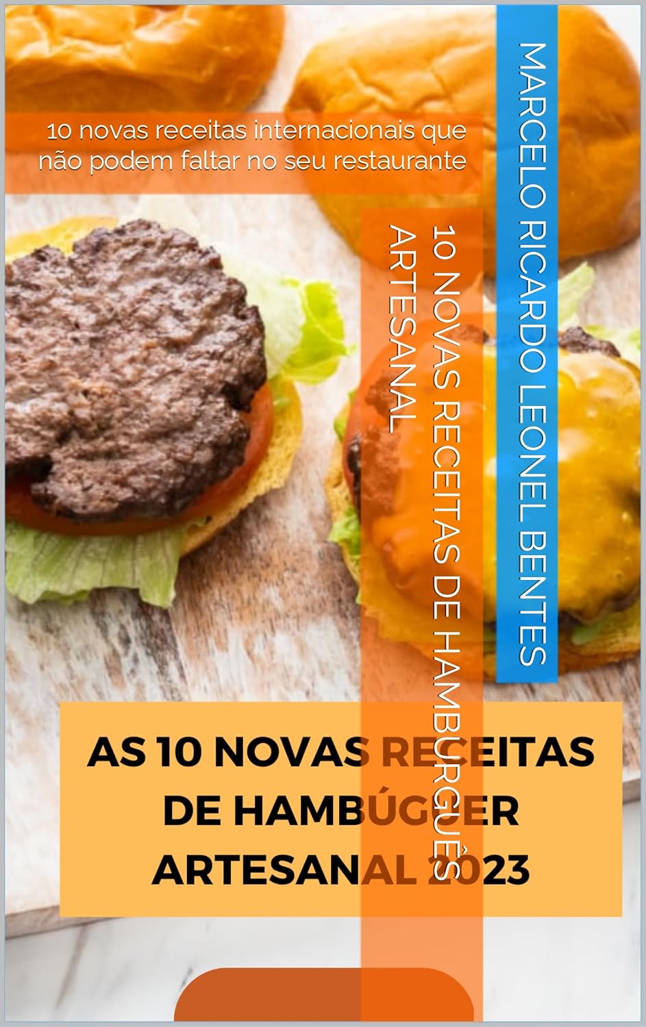 10 Novas Receitas de hamburguês artesanal: 10 novas receitas internacionais que não podem faltar no seu restaurante baixar livro de graça