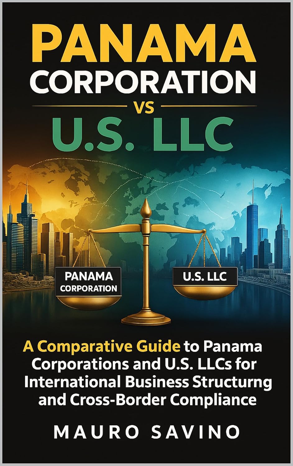 ler totalmente Panama Corporation vs U.S. LLC: A Comparative Guide to Panama Corporations and U.S. LLCs for International Business Structuring and Cross-Border Compliance... Structuring Series Book 1) (English Edition)
