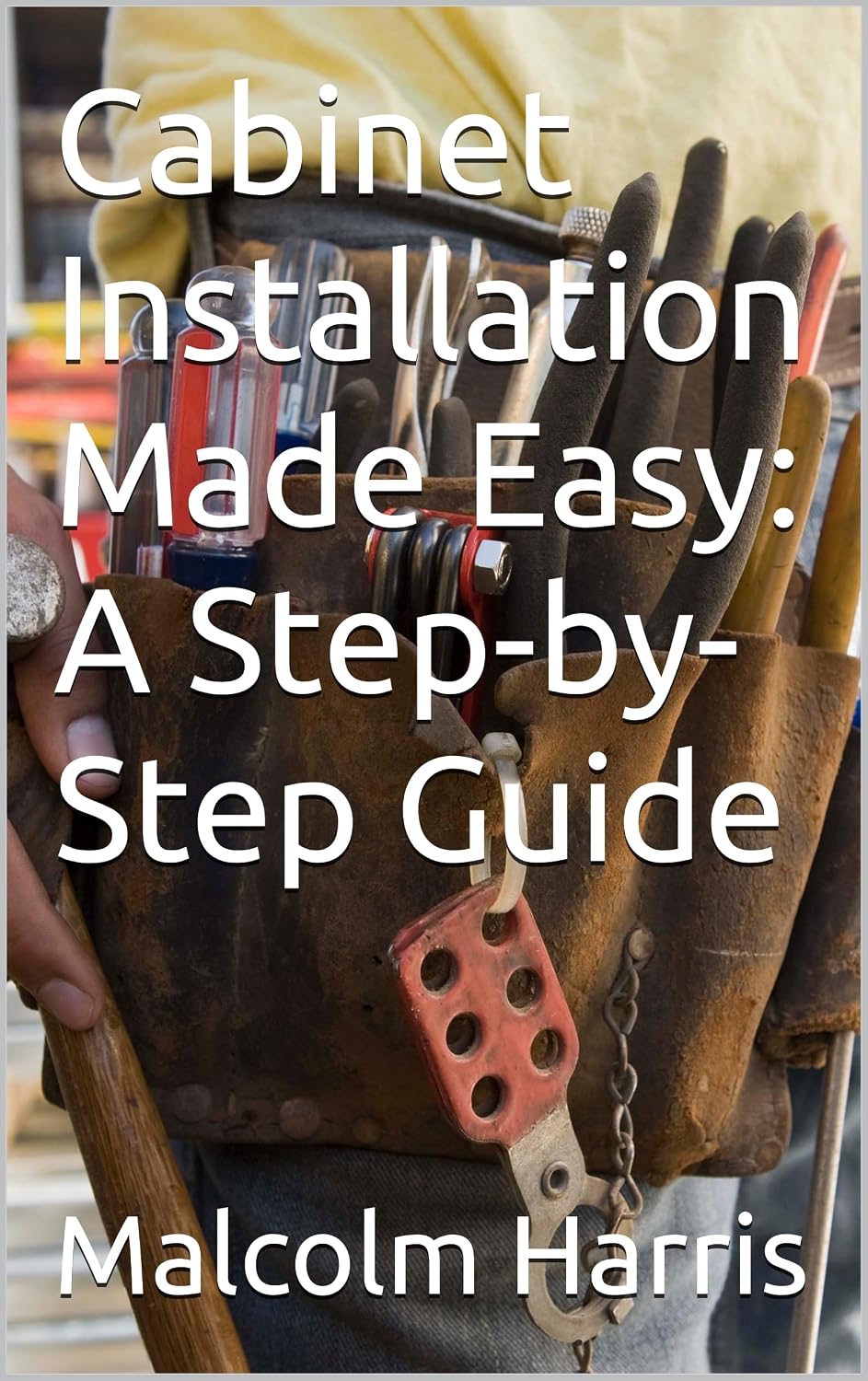 capítulo por capítulo baixar Cabinet Installation Made Easy: A Step-by-Step Guide (English Edition)