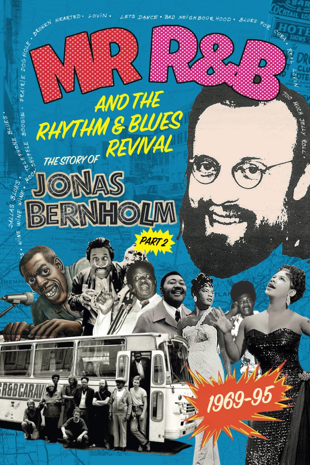 MR R&B And The Rhythm & Blues Revival: The Story Of Jonas Bernholm Part 2 baixar o livro de graça