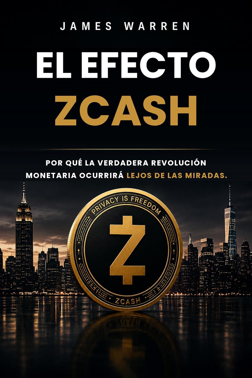 El Efecto Zcash: Por qué la verdadera revolución monetaria tendrá lugar fuera de la vista (Spanish Edition) baixar livro de graça