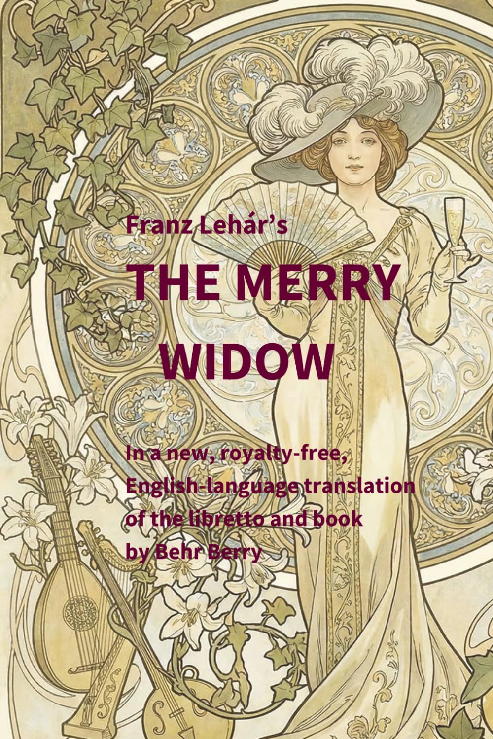 ler totalmente Franz Lehar's The Merry Widow: In a new, royalty-free, English-language translation of the libretto and book