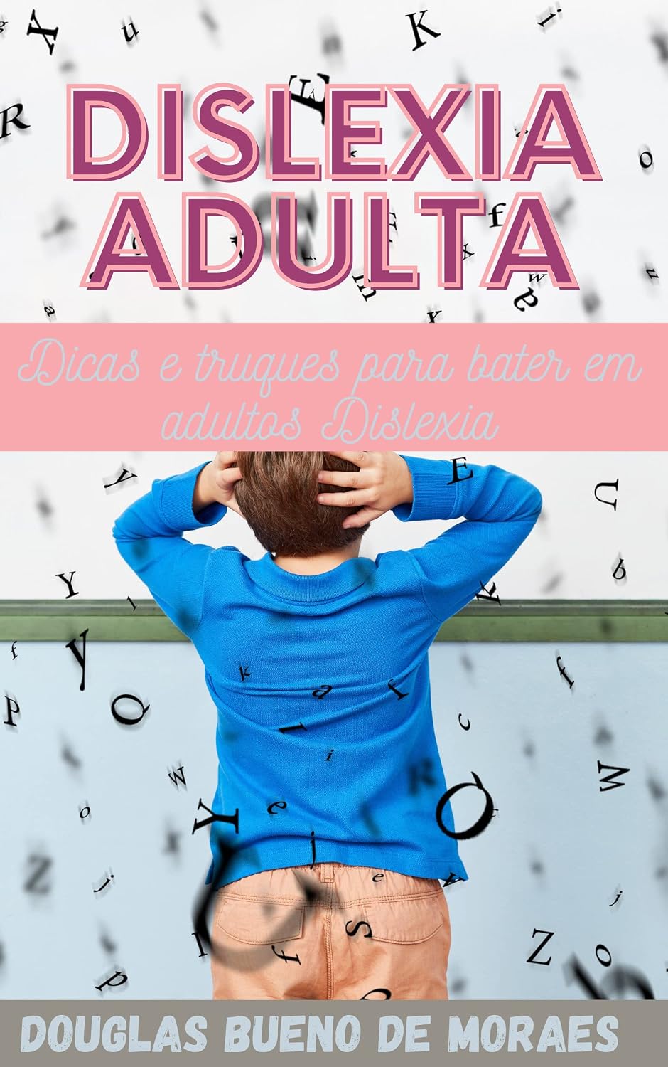 DISLEXIA adulta: Dicas e truques para entender como funciona a DISLEXIA adulta baixar livro de graça