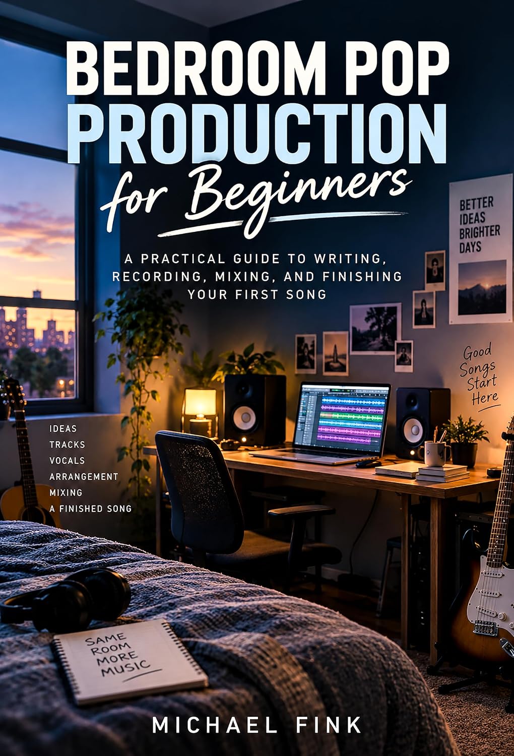 capítulo por capítulo baixar BEDROOM POP PRODUCTION FOR ABSOLUTE BEGINNERS: Write, Record, and Mix Your First Indie Pop Songs at Home—with Warm Guitars, Soft Drums, Intimate Vocals, and Simple Tools (English Edition)