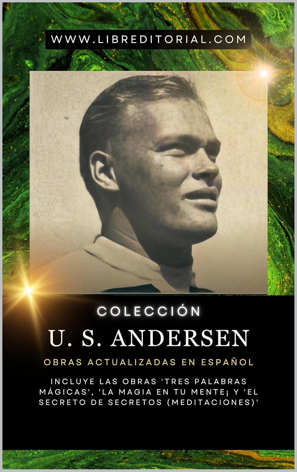 Colección U. S. Andersen - Obras Actualizadas en Español: Incluye las Obras 'Tres Palabras Mágicas', 'La Magia En Tu Mente' y 'El Secreto de Secretos (Meditaciones)' (Spanish Edition) baixar livro de graça