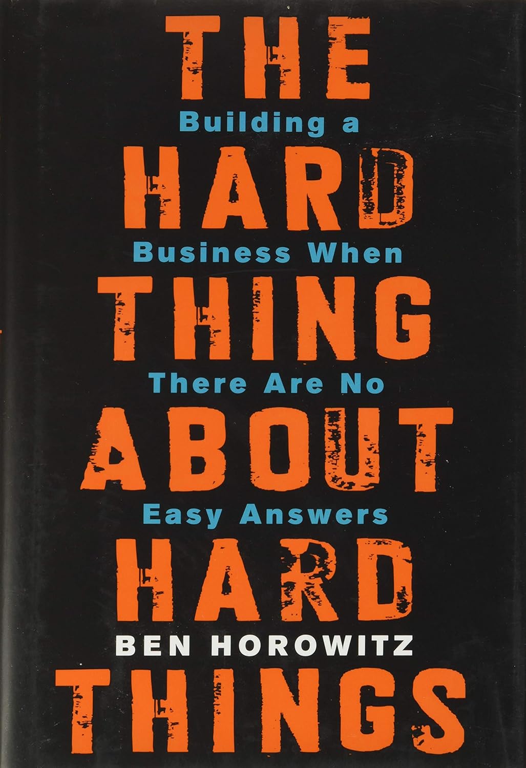 The Hard Thing about Hard Things: Building a Business When There Are No Easy Answers baixar o livro de graça