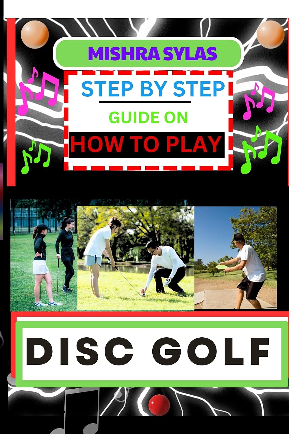 ler totalmente STEP BY STEP GUIDE ON HOW TO PLAY DISC GOLF: Complete Manual To Learn Golf Basics, Perfect Your Throws, And Navigate The Course With Confidence (English Edition)