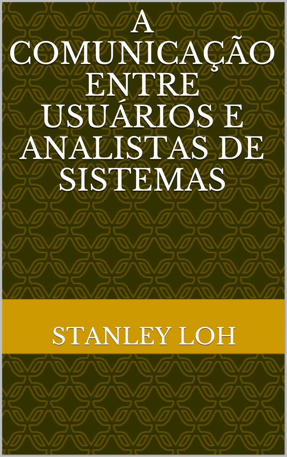 capítulo por capítulo baixar A Comunicação entre Usuários e Analistas de Sistemas: (2a edição)