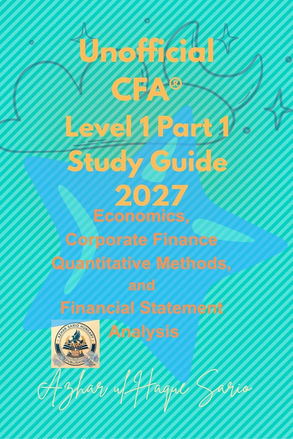 Unofficial CFA® Level 1 Part 1 Study Guide 2027: Economics, Corporate Finance Quantitative Methods, and Financial Statement Analysis (CFA Level 1 2027 Syllabus) (English Edition) baixar o livro de graça