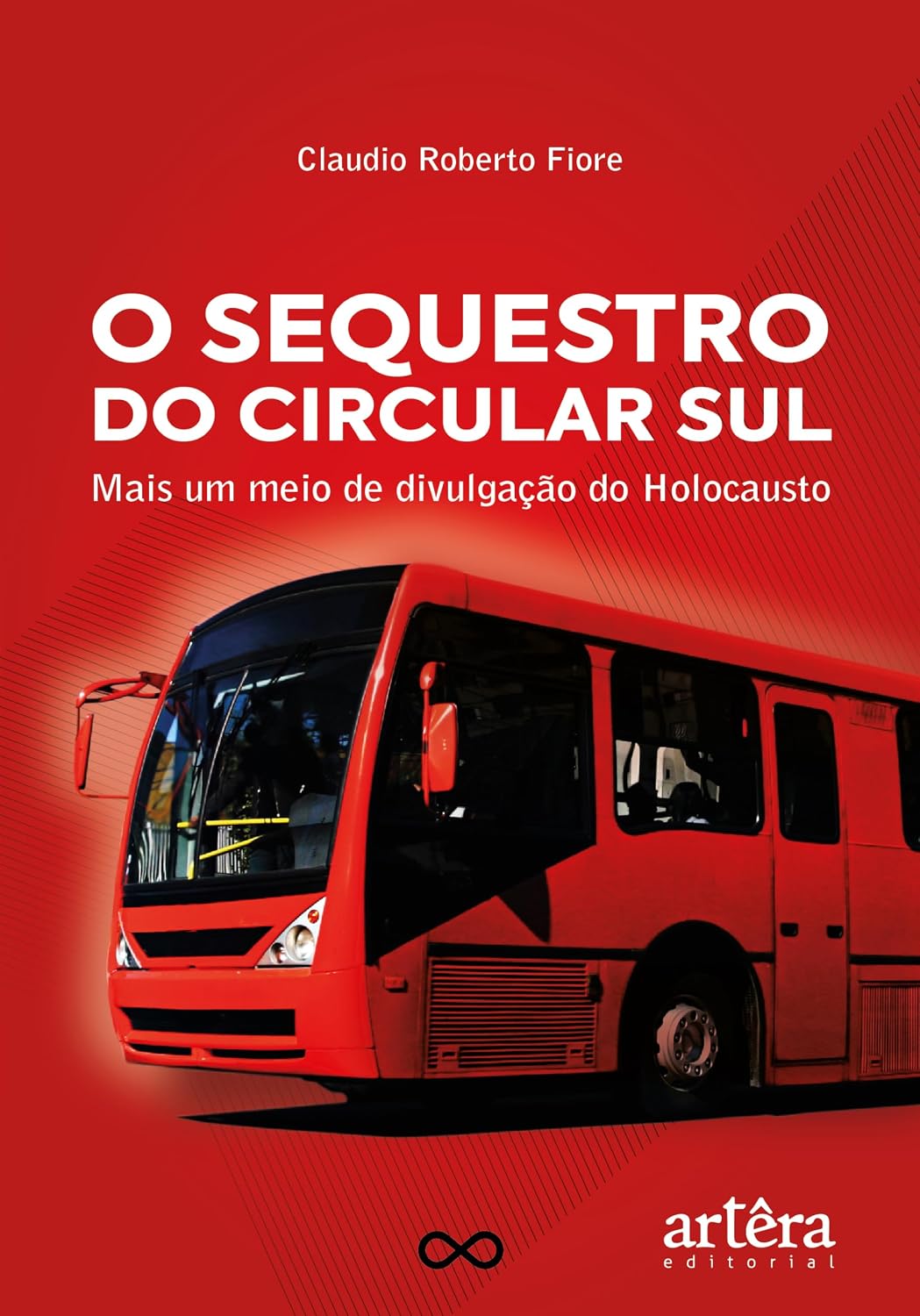 O Sequestro da Circular Sul:: mais um meio de divulgação do Holocausto