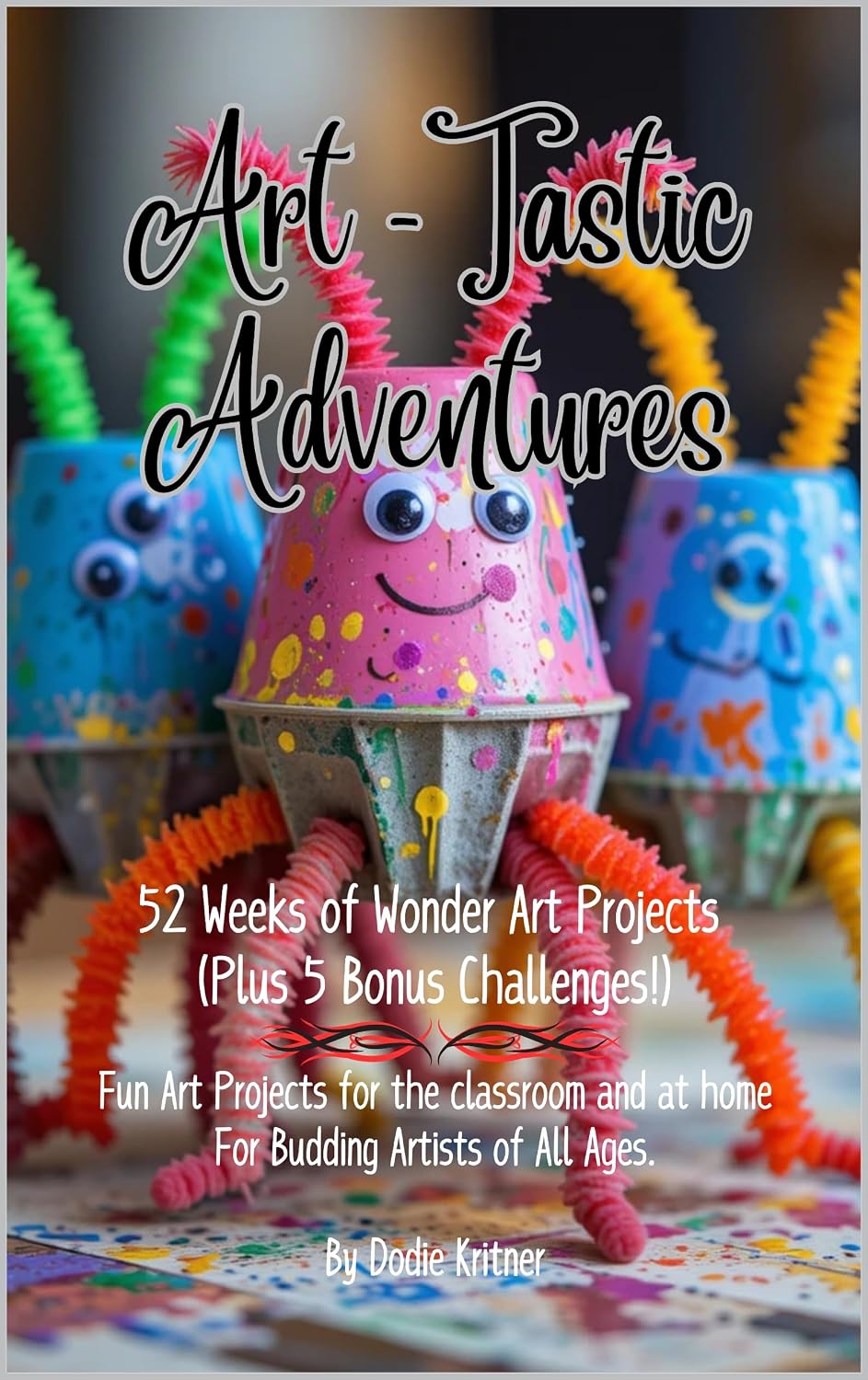 capítulo por capítulo baixar Art-Tastic Adventures: 52 Weeks of Wonder Art Projects (Plus 5 Bonus Challenges!) (English Edition)