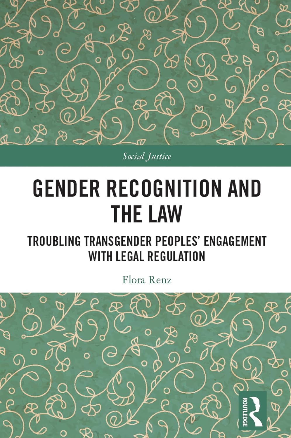 Gender Recognition and the Law: Troubling Transgender Peoples' Engagement with Legal Regulation (Social Justice) (English Edition) baixar livro de graça