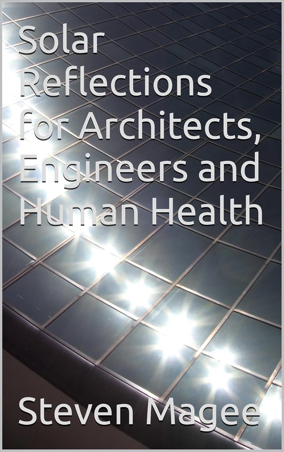 Solar Reflections for Architects, Engineers and Human Health (English Edition) baixar o livro de graça