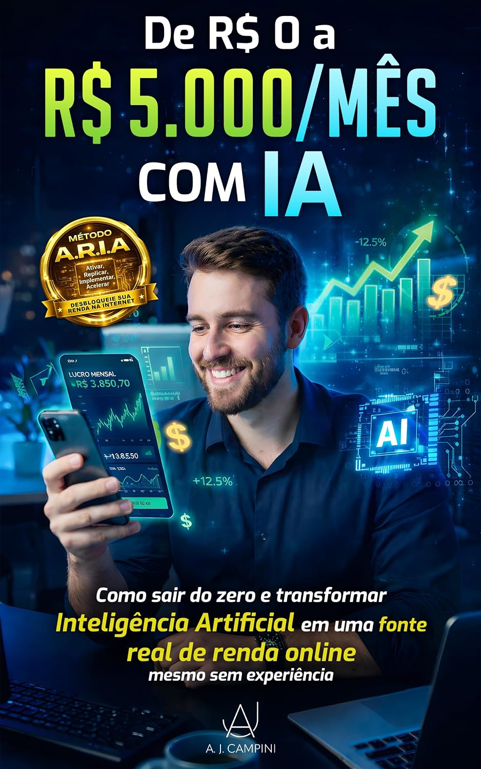 ler totalmente De R$ 0 a R$ 5.000/mês com IA: Como sair do zero e transformar Inteligência Artificial em uma fonte real de renda online — mesmo sem experiência