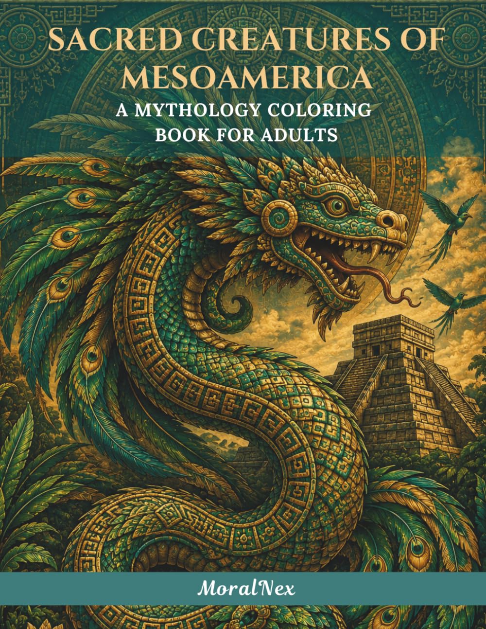 ler totalmente Sacred Creatures of Mesoamerica: A Mythology Coloring Book for Adults: 22 Boho Illustrations of the Feathered Serpent, Jaguar Warriors, Eagle... Birds, the Aztec Ball Game & the Five Suns