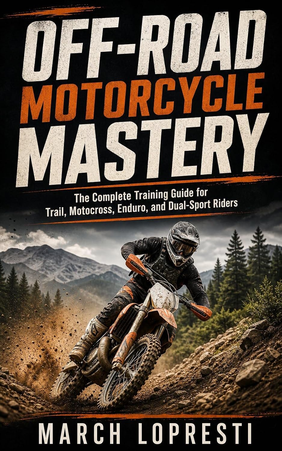 Off-Road Motorcycle Mastery: The Complete Training Guide for Trail, Motocross, Enduro, and Dual-Sport Riders (English Edition) baixar o livro de graça