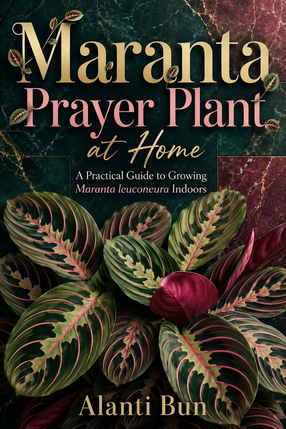 Maranta Prayer Plant at Home: A Practical Guide to Growing Maranta leuconeura Indoors (English Edition) baixar o livro de graça