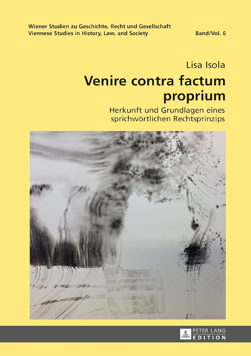 Venire contra factum proprium: Herkunft und Grundlagen eines sprichwoertlichen Rechtsprinzips (Wiener Studien zu Geschichte, Recht und Gesellschaft. Viennese... History, Law and Society 6) (German Edition) baixar o livro de graça