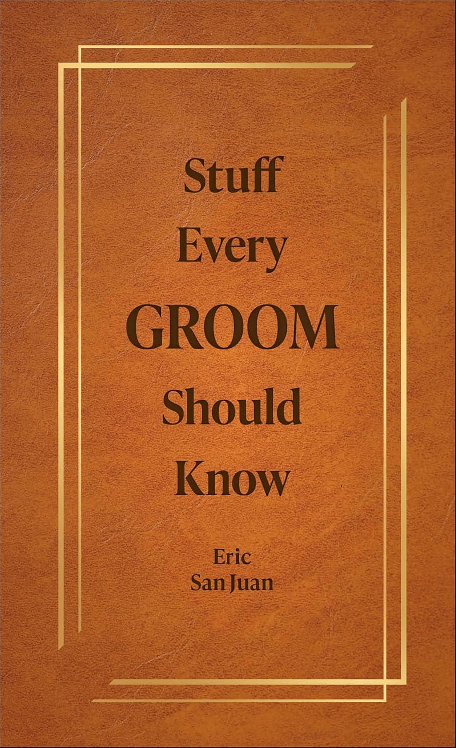 Stuff Every Groom Should Know (Stuff You Should Know Book 14) (English Edition) baixar o livro de graça